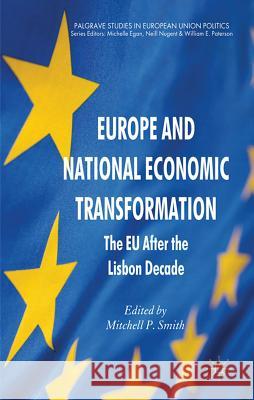Europe and National Economic Transformation: The EU After the Lisbon Decade Smith, Mitchell P. 9780230298682