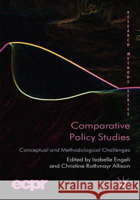 Comparative Policy Studies: Conceptual and Methodological Challenges Engeli, I. 9780230298750 Palgrave MacMillan