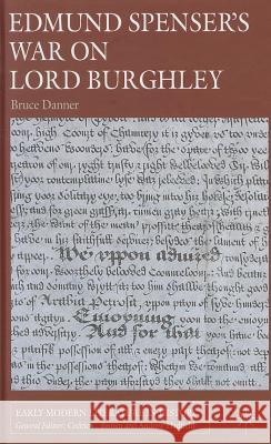 Edmund Spenser's War on Lord Burghley Bruce Danner 9780230299030