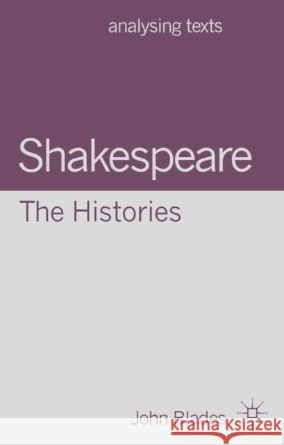 Shakespeare: The Histories John Blades 9780230299597