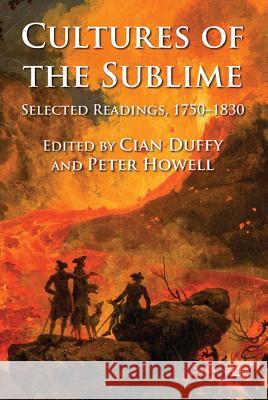 Cultures of the Sublime: Selected Readings, 1750-1830 Duffy, Cian 9780230299658