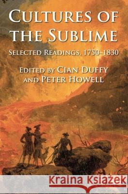 Cultures of the Sublime: Selected Readings, 1750-1830 Duffy, Cian 9780230299665 0