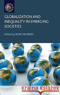 Globalization and Inequality in Emerging Societies  9780230299733 Frontiers of Globalization