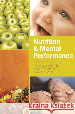 Nutrition and Mental Performance : A Lifespan Perspective Leigh Riby 9780230299900 0