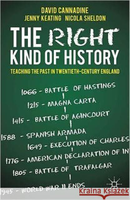 The Right Kind of History: Teaching the Past in Twentieth-Century England Cannadine, D. 9780230300873 Palgrave MacMillan