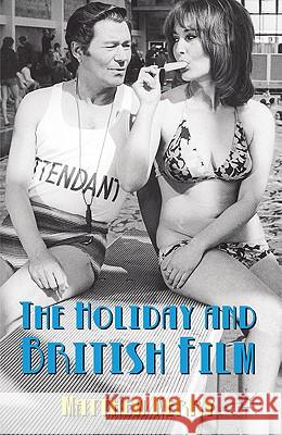 The Holiday and British Film Kerry, Matthew 9780230301047