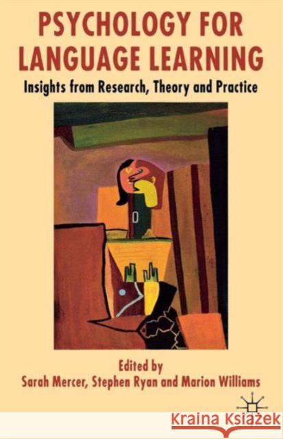 Psychology for Language Learning: Insights from Research, Theory and Practice Mercer, S. 9780230301153 PALGRAVE MACMILLAN