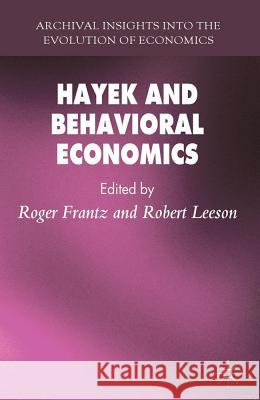 Hayek and Behavioral Economics Roger Frantz 9780230301160 0