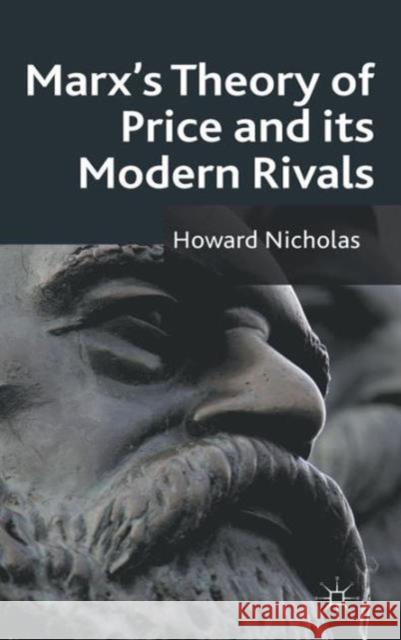 Marx's Theory of Price and Its Modern Rivals Nicholas, H. 9780230302570 