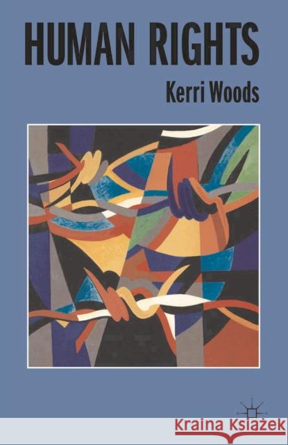 Human Rights Kerri Woods 9780230302754 Palgrave MacMillan