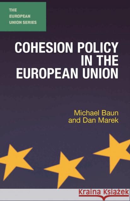 Cohesion Policy in the European Union Michael Baun Dan Marek 9780230303140 Palgrave MacMillan
