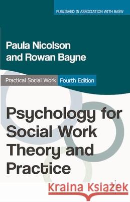 Psychology for Social Work Theory and Practice Paula Nicolson 9780230303164 PALGRAVE MACMILLAN