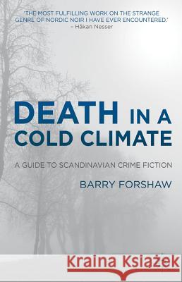 Death in a Cold Climate: A Guide to Scandinavian Crime Fiction Forshaw, B. 9780230303690 Crime Files