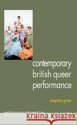 Contemporary British Queer Performance Greer, Stephen 9780230304420