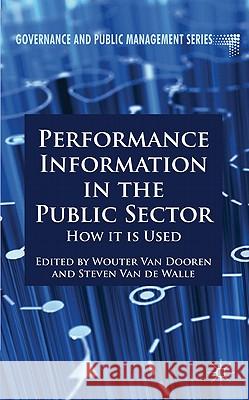 Performance Information in the Public Sector: How It Is Used Van Dooren, Wouter 9780230309128