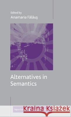 Alternatives in Semantics Anamaria F?l?u? 9780230314344 0