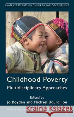 Childhood Poverty: Multidisciplinary Approaches Development, Oxford Department of Intern 9780230319240 Palgrave Studies on Children and Development