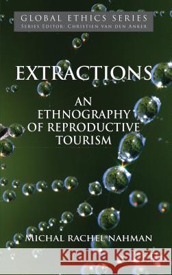 Extractions: An Ethnography of Reproductive Tourism Nahman, M. 9780230319295