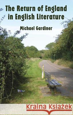 The Return of England in English Literature Michael Gardiner   9780230319479 Palgrave Macmillan
