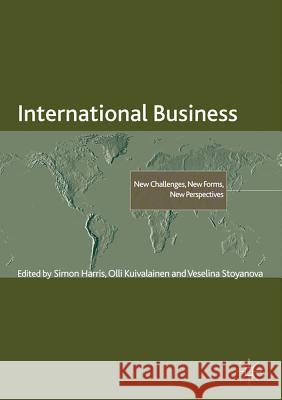 International Business: New Challenges, New Forms, New Perspectives Harris, Simon 9780230320987