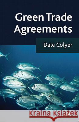 Green Trade Agreements Colyer, Dale 9780230321069