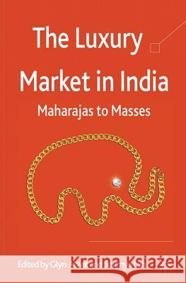 The Luxury Market in India: Maharajas to Masses Atwal, G. 9780230336728 Palgrave MacMillan