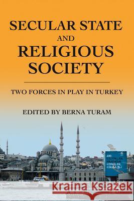 Secular State and Religious Society: Two Forces in Play in Turkey Turam, B. 9780230338616 Palgrave MacMillan