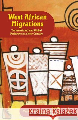 West African Migrations: Transnational and Global Pathways in a New Century Okome, M. 9780230338678 Palgrave MacMillan