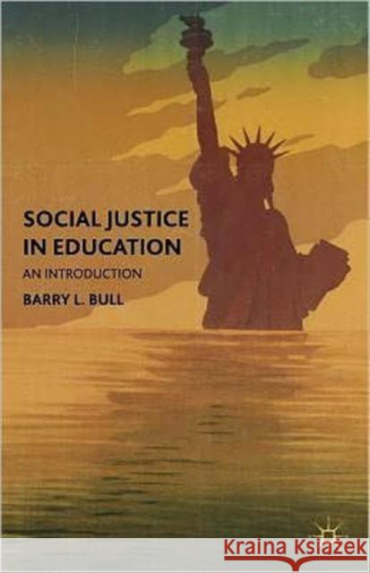 Social Justice in Education: An Introduction Bull, B. 9780230338982