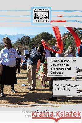Feminist Popular Education in Transnational Debates: Building Pedagogies of Possibility Manicom, L. 9780230339132
