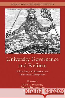 University Governance and Reform: Policy, Fads, and Experience in International Perspective Schuetze, H. 9780230340121 Palgrave MacMillan