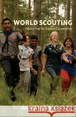 World Scouting: Educating for Global Citizenship Vallory, E. 9780230340688 Palgrave MacMillan