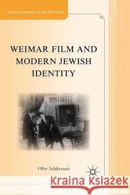 Weimar Film and Modern Jewish Identity Ofer Ashkenazi 9780230341364