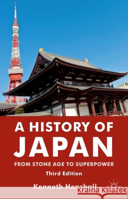 A History of Japan: From Stone Age to Superpower Henshall, K. 9780230346628 PALGRAVE MACMILLAN