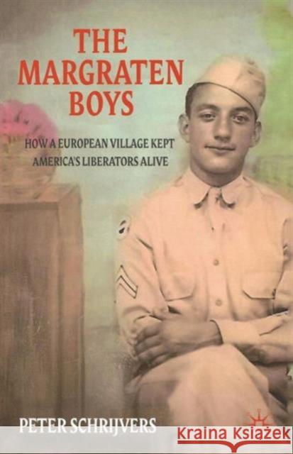 The Margraten Boys: How a European Village Kept America's Liberators Alive Schrijvers, P. 9780230346642