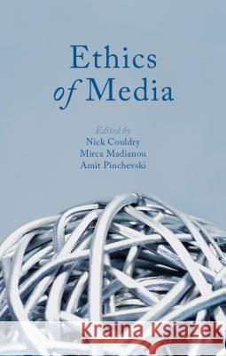 Ethics of Media Nick Couldry 9780230347830 PALGRAVE MACMILLAN