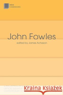 John Fowles James Acheson 9780230348059 Palgrave MacMillan