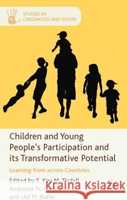 Children and Young People's Participation and Its Transformative Potential: Learning from Across Countries Tisdall, E. K. M. 9780230348677 Palgrave MacMillan