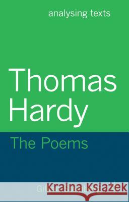 Thomas Hardy: The Poems Gillian Steinberg 9780230349124