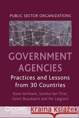 Government Agencies: Practices and Lessons from 30 Countries Verhoest, K. 9780230354364 0