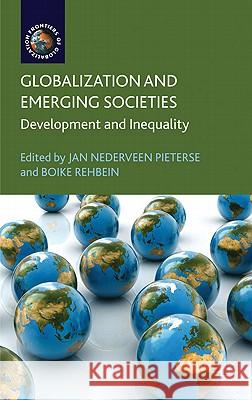 Globalization and Emerging Societies: Development and Inequality Pieterse, Jan Nederveen 9780230354494