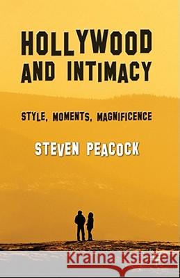 Hollywood and Intimacy: Style, Moments, Magnificence Peacock, S. 9780230354500 