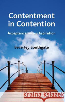 Contentment in Contention: Acceptance Versus Aspiration Southgate, B. 9780230354593 