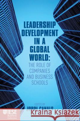 Leadership Development in a Global World: The Role of Companies and Business Schools Canals, J. 9780230355132 0