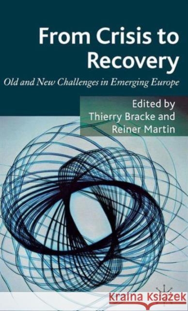 From Crisis to Recovery: Old and New Challenges in Emerging Europe Bracke, T. 9780230355286 Palgrave MacMillan