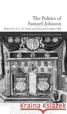 The Politics of Samuel Johnson J. C. D. Clark Howard Erskin 9780230355996 Palgrave MacMillan