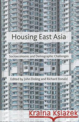 Housing East Asia: Socioeconomic and Demographic Challenges Doling, J. 9780230358584 Palgrave MacMillan