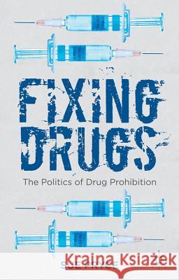Fixing Drugs: The Politics of Drug Prohibition Pryce, S. 9780230359703 Palgrave MacMillan