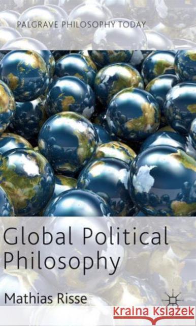 Global Political Philosophy Mathias Risse 9780230360723 Palgrave MacMillan