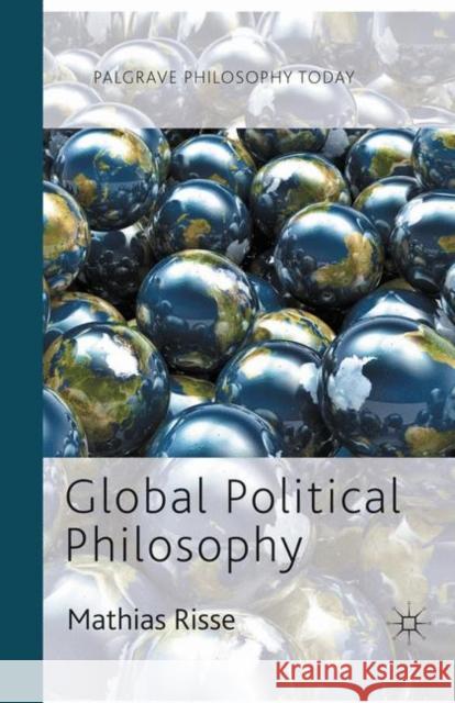 Global Political Philosophy Mathias Risse 9780230360730